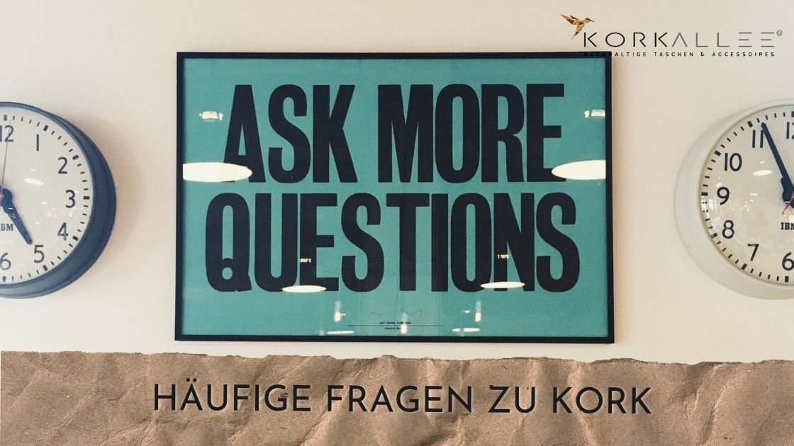 FAQ: Häufige Fragen unserer Kunden zum Thema Kork