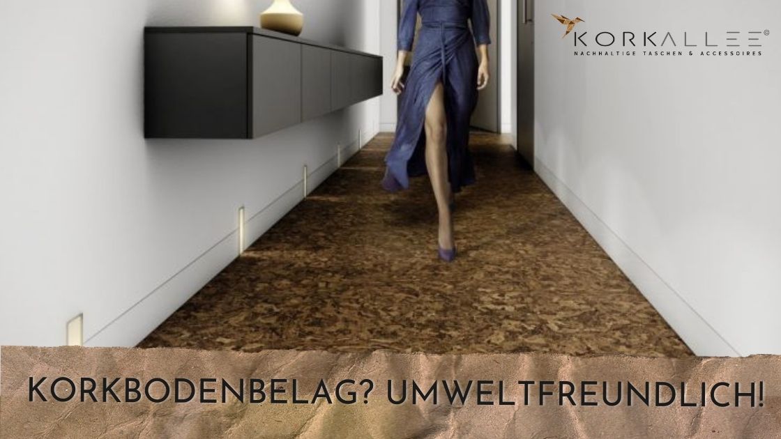 Korkbodenbelag? Eine Umweltfreundliche Alternative!